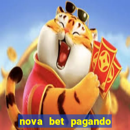 nova bet pagando no cadastro